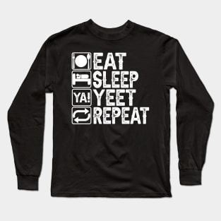 Eat Sleep Yeet Repeat Long Sleeve T-Shirt